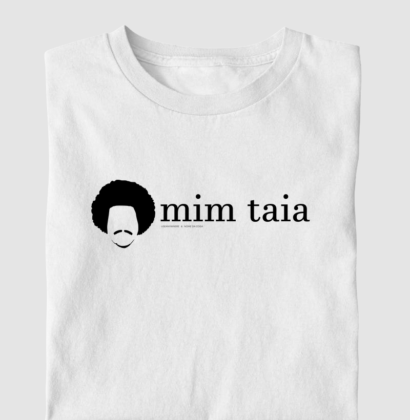 Mim Taia - O Nome da Coisa