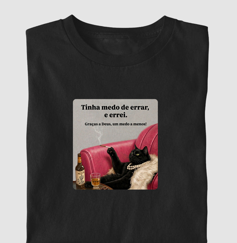 TINHA MEDO DE ERRAR, E ERREI. GRAÇAS A DEUS, UM MEDO A MENOS.