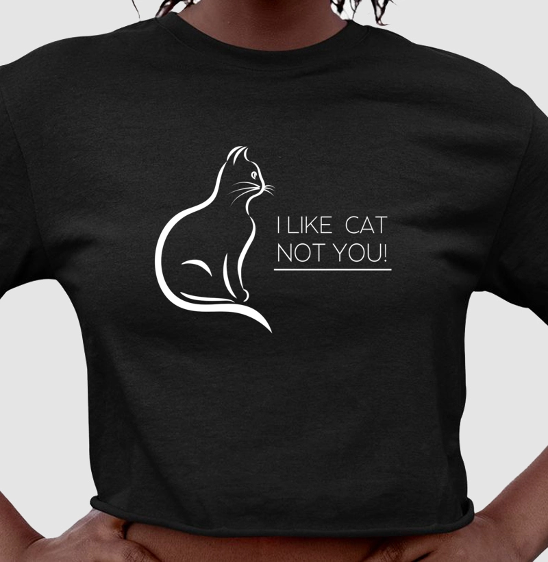 I Like Cat Not You
