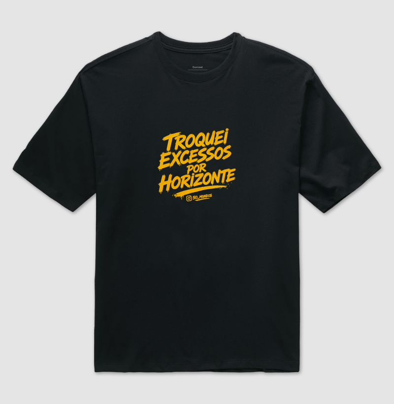 TROQUEI EXCESSOS POR HORIZONTE - Camiseta Oversized