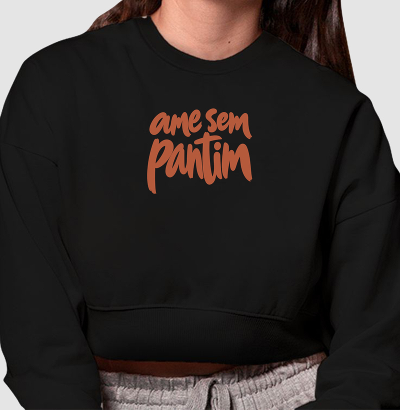 Ame sem pantim - Cropped Moletom