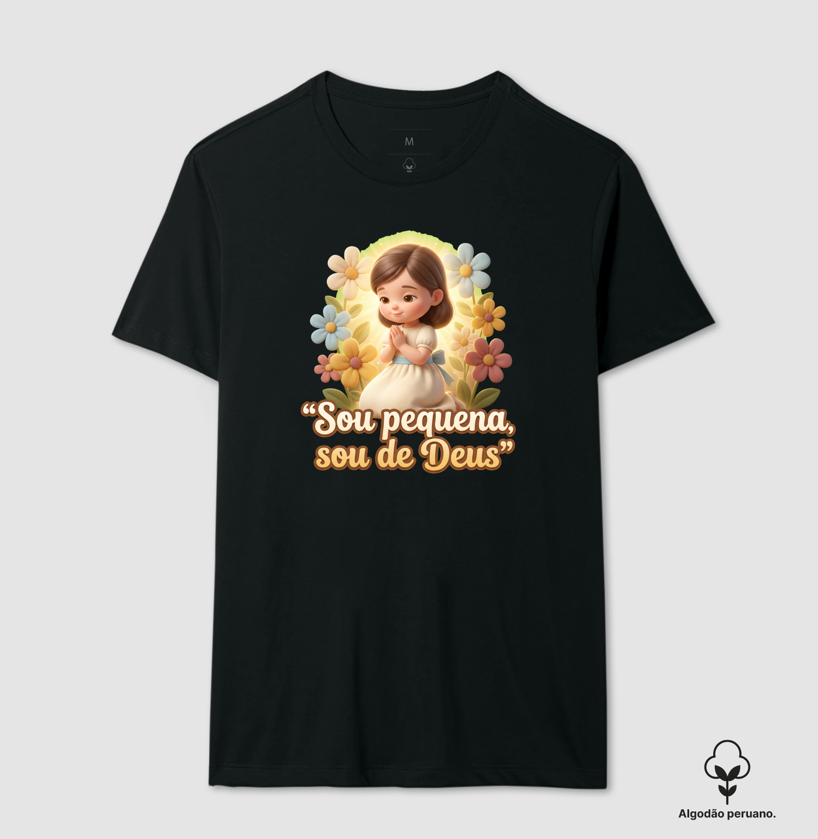 Sou Pequena sou de Deus - Camiseta Algodão Peruano