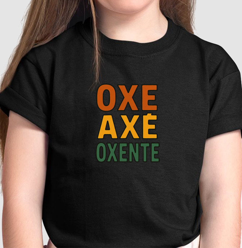 Camiseta Infantil Oxe, Axé, Oxente!  Coleção Baianês Kids. Meninos e Meninas. Algodão Premium.