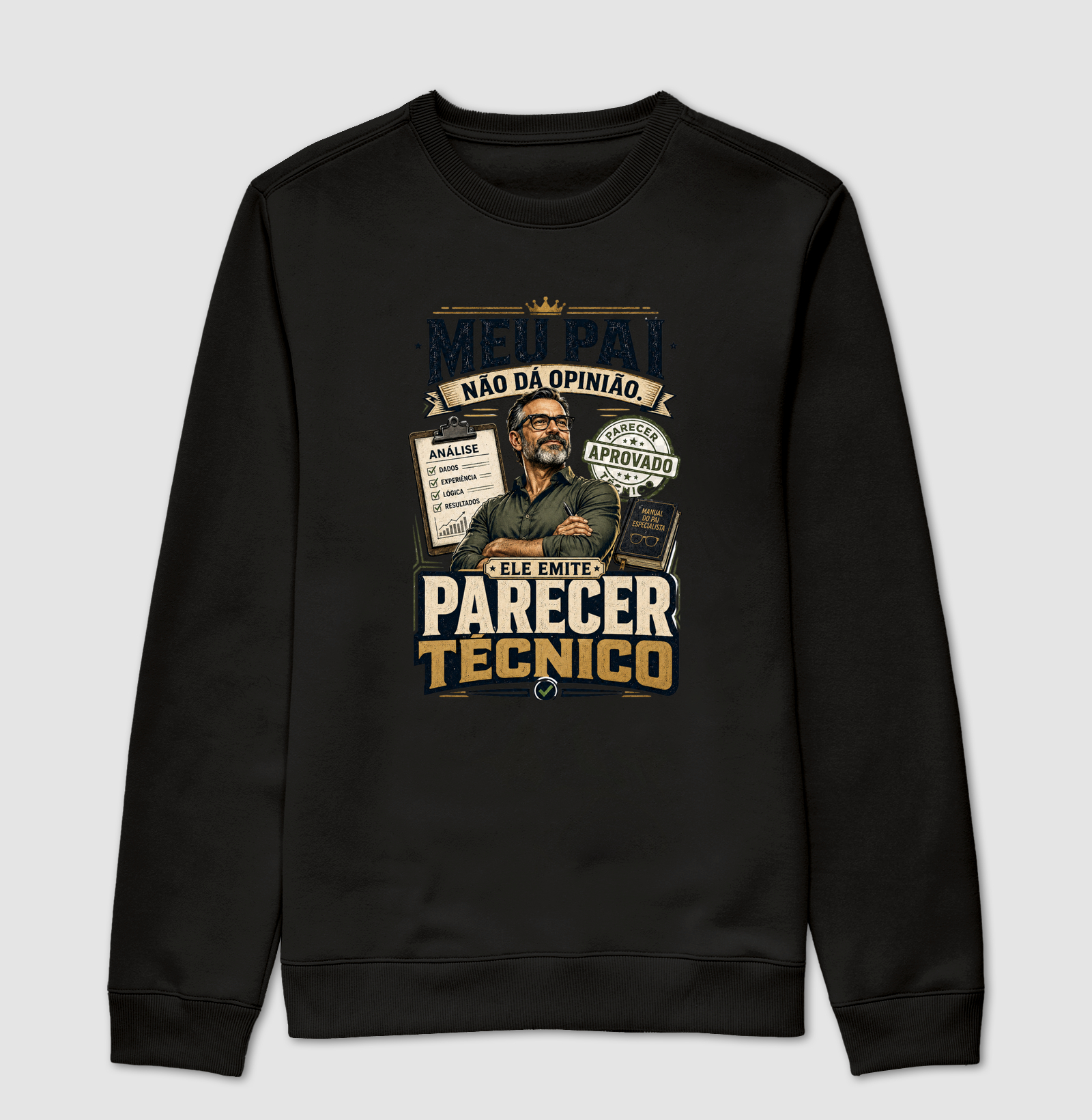 Meu Pai Não Dá Opinião. Ele Emite Parecer Técnico.