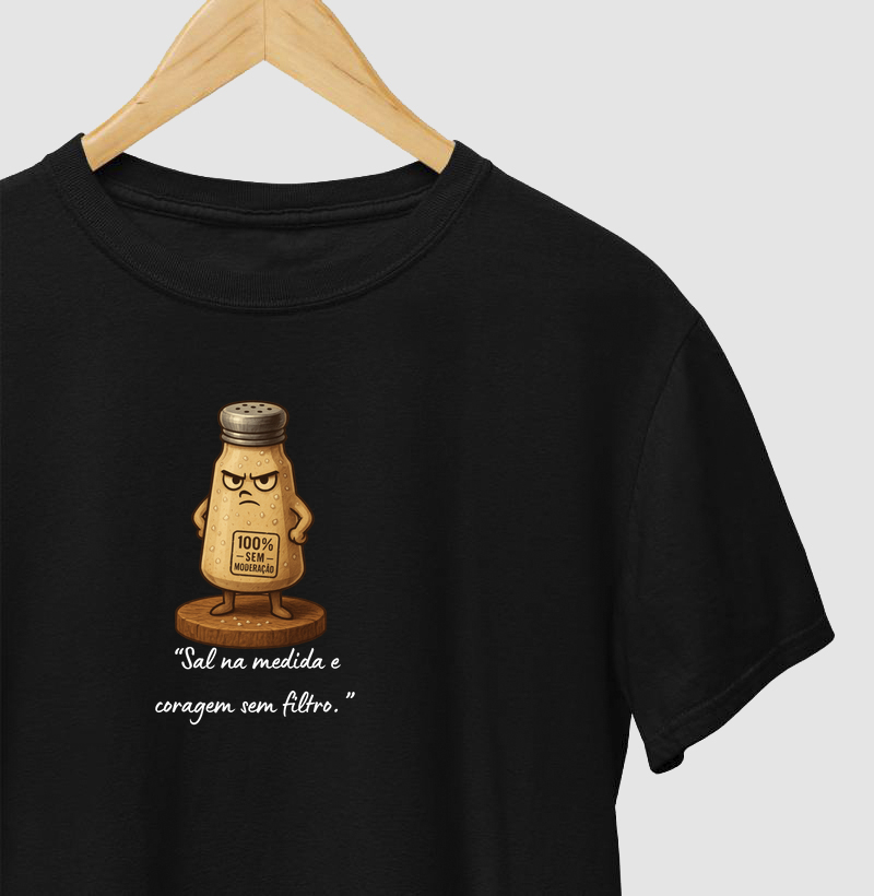 Sal na medida e coragem sem filtro.