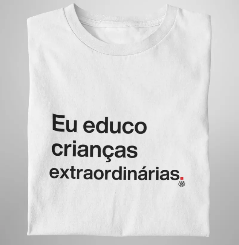 Eu educo crianças extraordinárias