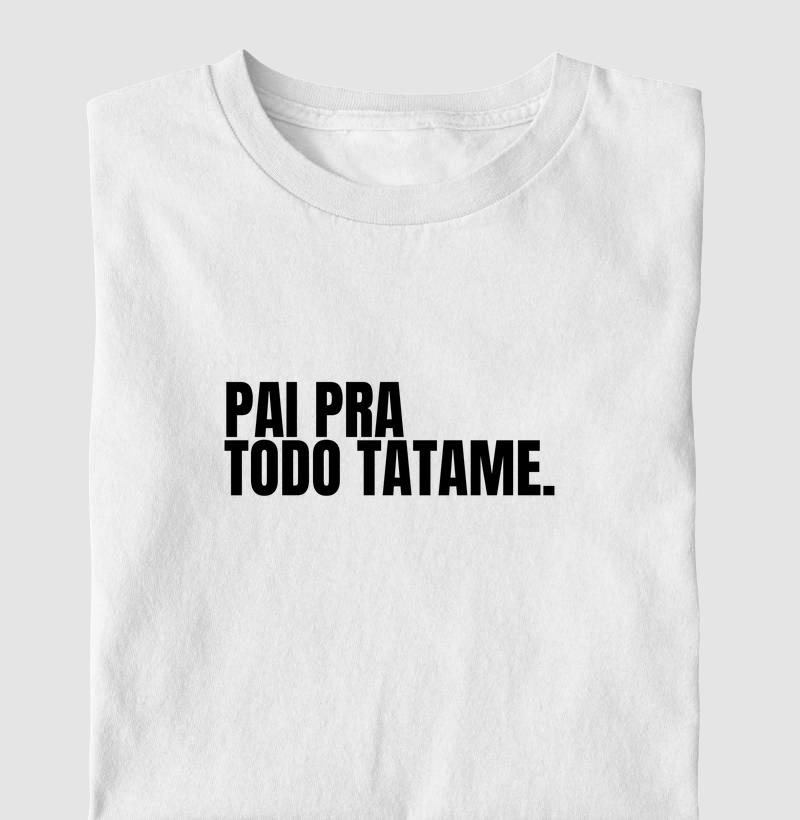 PAI PRA TODO TATAME