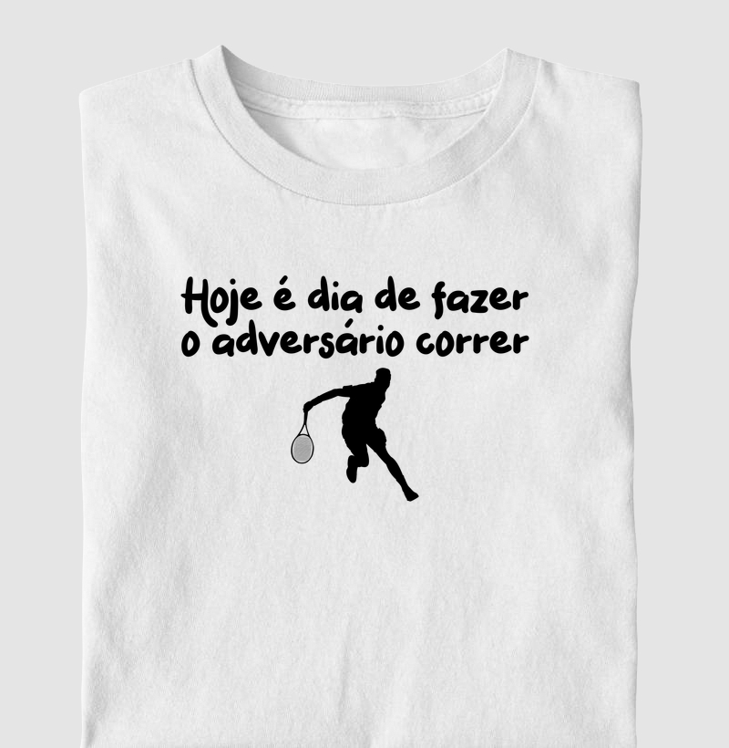 Hoje é dia de fazer o adversário correr! - Camiseta