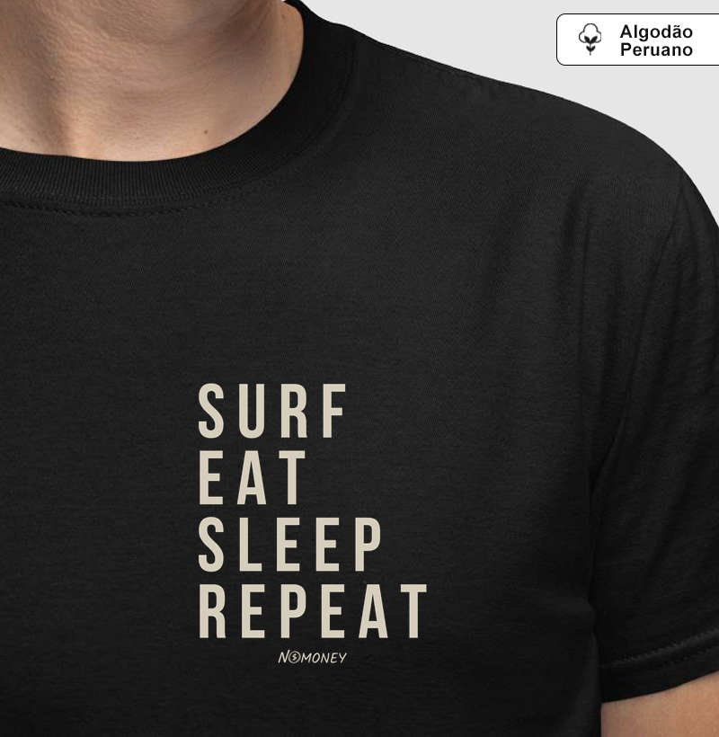 Camiseta Surf. Eat. Sleep. Repeat. - Algodão Peruano