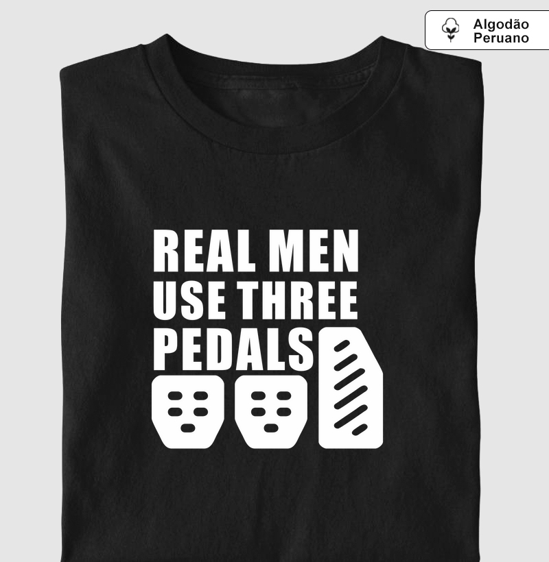 Real Men Use Three Pedals 