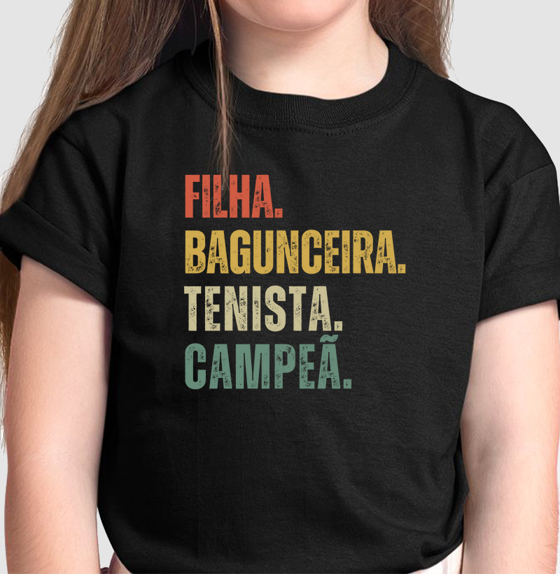 FILHA. BAGUNCEIRA. TENISTA. CAMPEÃ