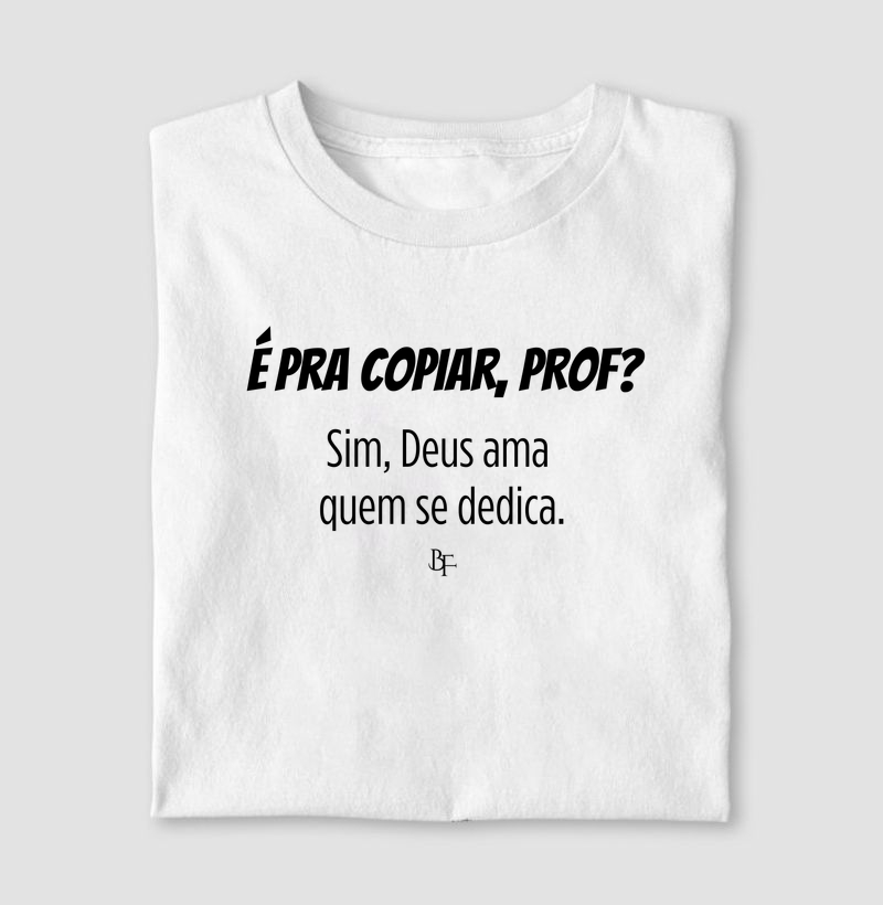 É pra copiar, PROF? 