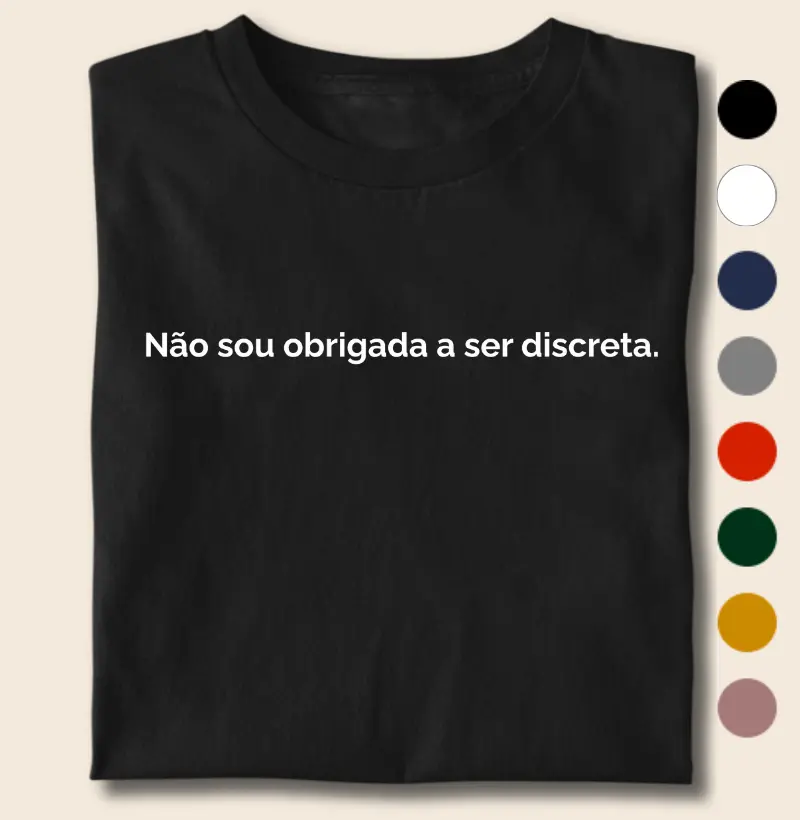 Não Sou Obrigada a Ser Discreta