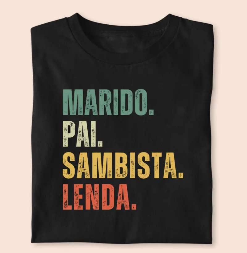 MARIDO. PAI. SAMBISTA. LENDA.