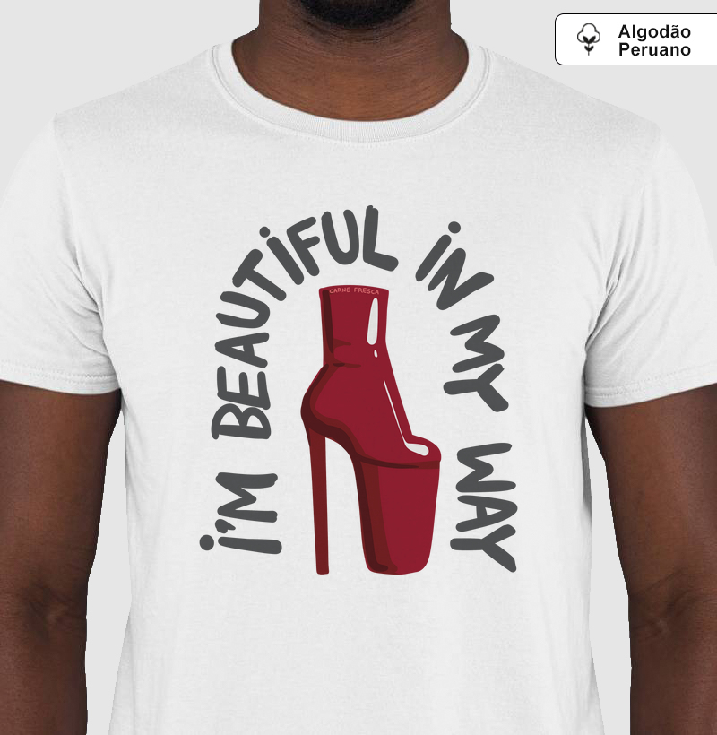 Im beautiful in my way