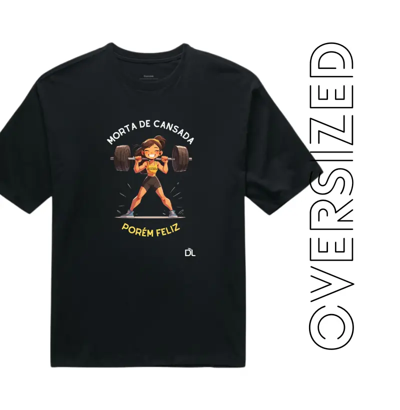 Morta de cansada porém feliz