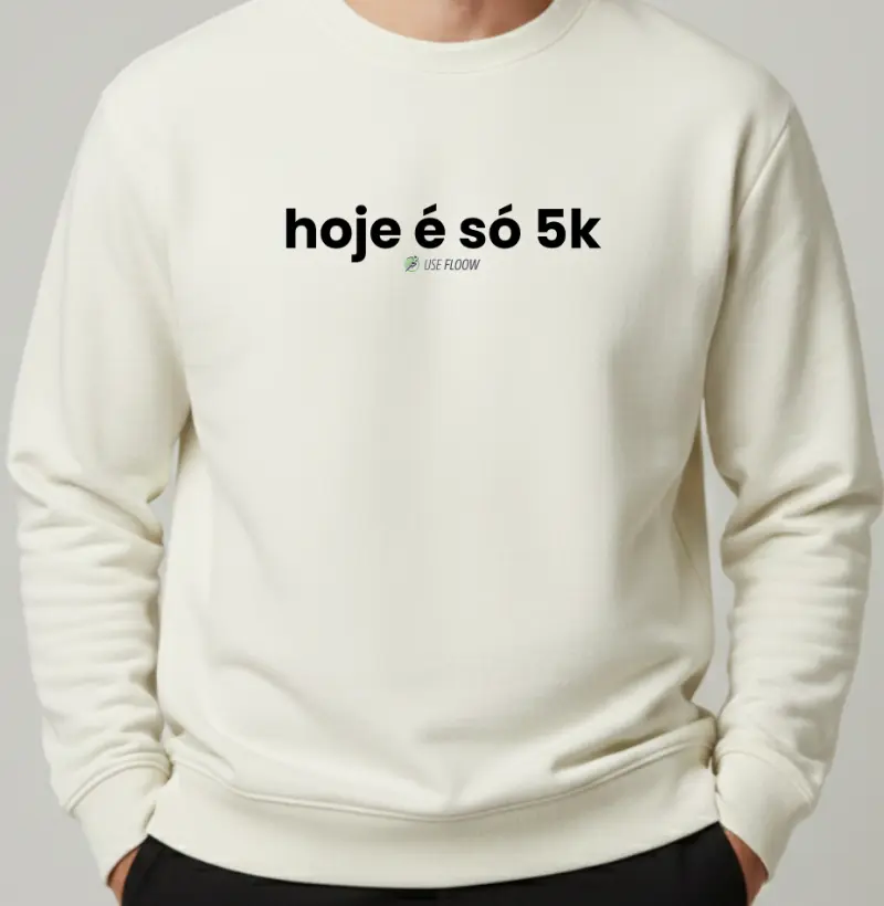 Moletom Corrida - Hoje É Só 5K - Suéter Moletom