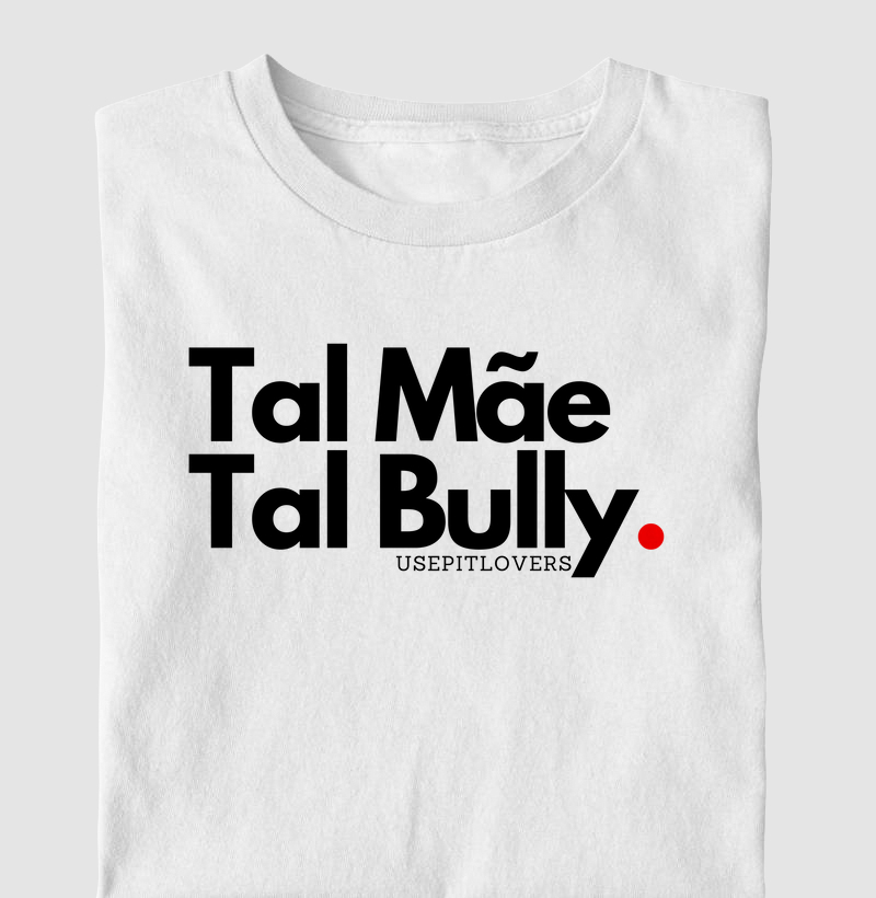 TAL MÃE TAL BULLY
