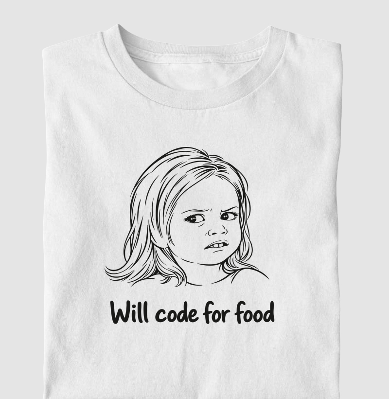 Will Code for Food | Programo por Comida - Camiseta