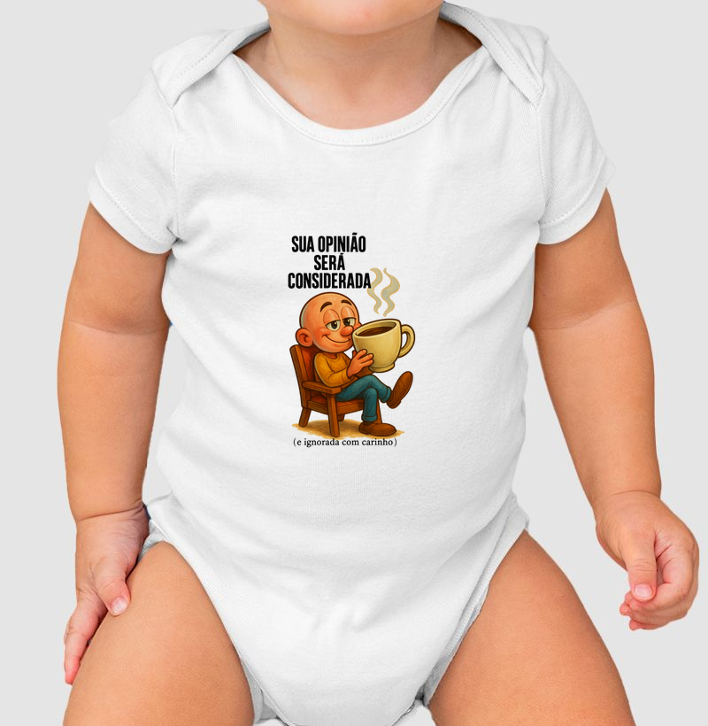 Sua opinião será considerada (e ignorada com carinho).