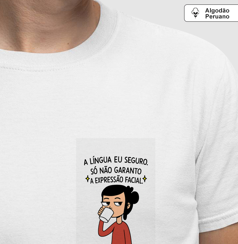 A LÍNGUA EU SEGURO, SÓ NÃO GARANTO A EXPRESSÃO FACIAL