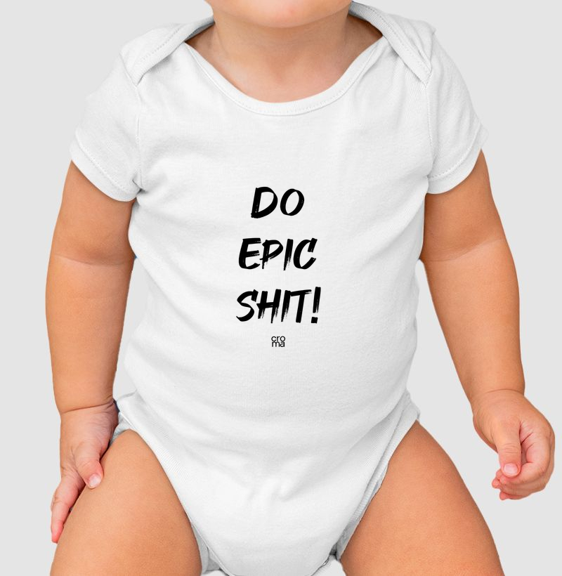 Body Bebê Do Epic Shit