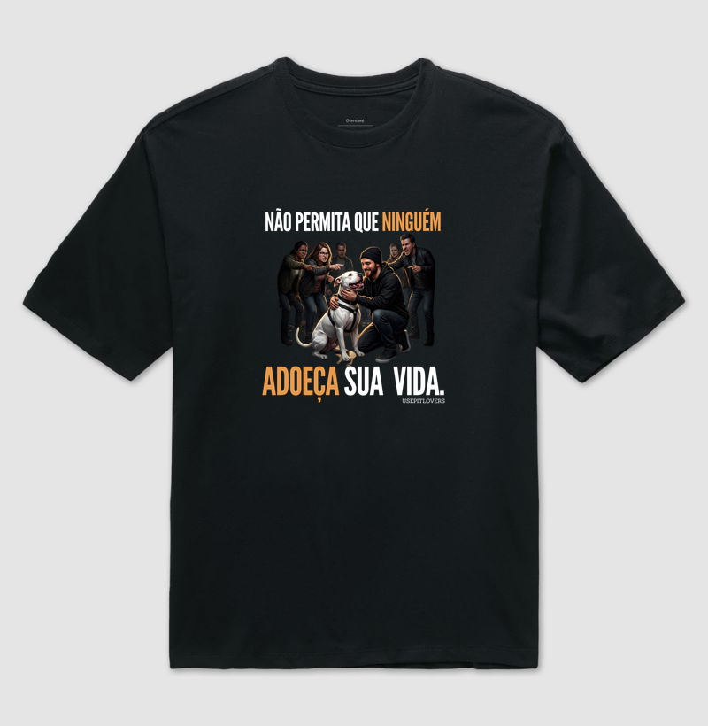 NÃO PERMITA QUE NINGUÉM ADOEÇA SUA VIDA.