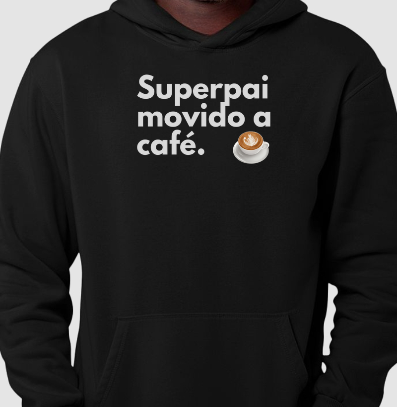 Moletom Superpai Movido a Café