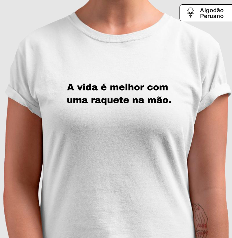 A Vida É Melhor Com Uma Raquete na Mão