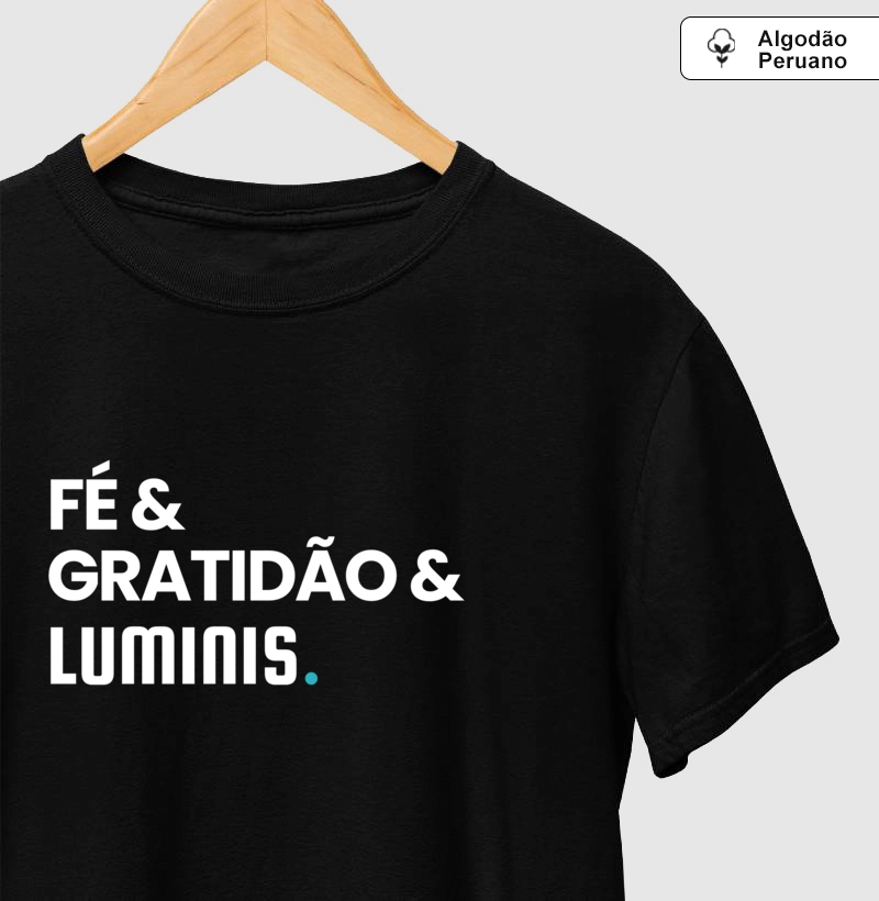 Camiseta Fé, Gratidão e Luminis (Algodão Peruano)