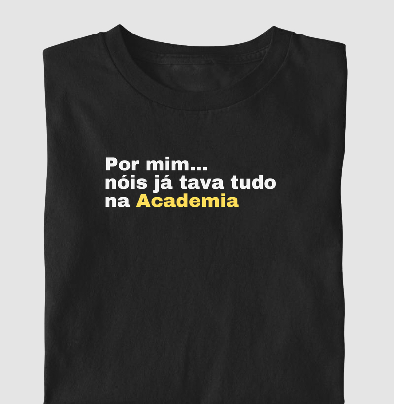 Por mim nóis já tava tudo na Academia
