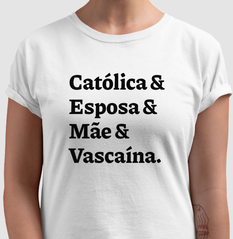 Católica & Esposa & Mãe & Vascaína