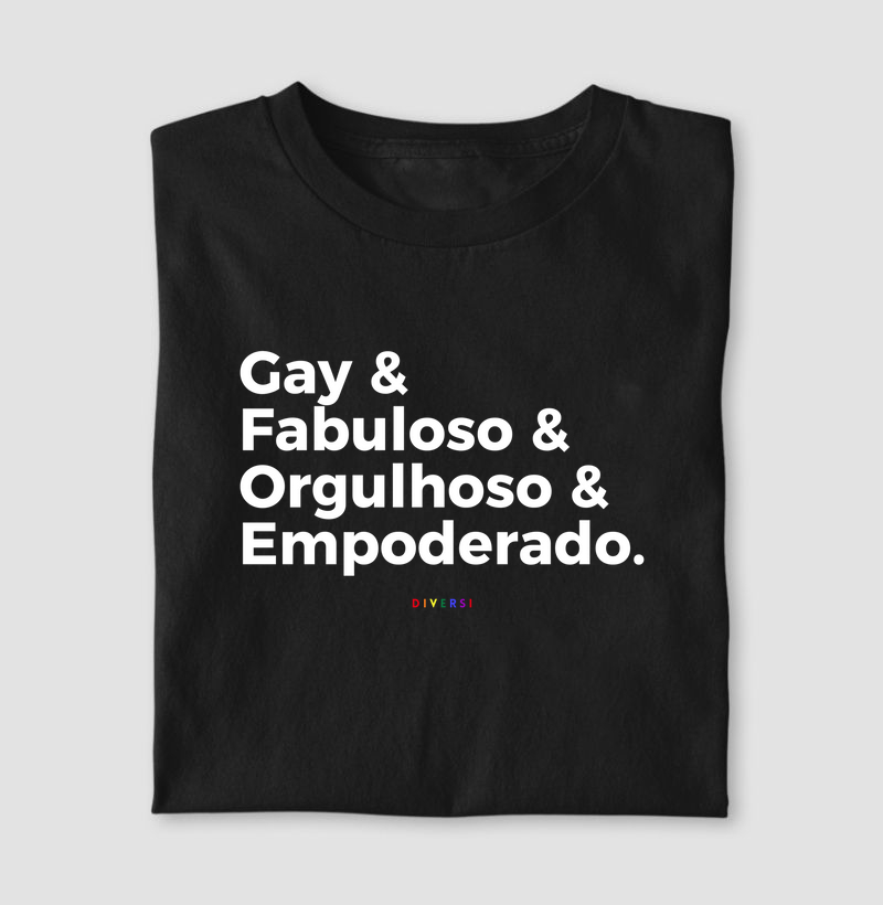 Gay, Fabuloso, Orgulhoso e Empoderado.