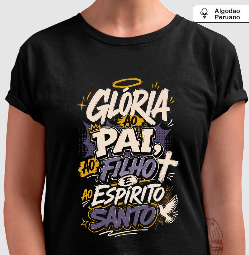 Glória ao Pai, ao Filho e ao Espírito Santo - Streetwear - Algodão Peruano