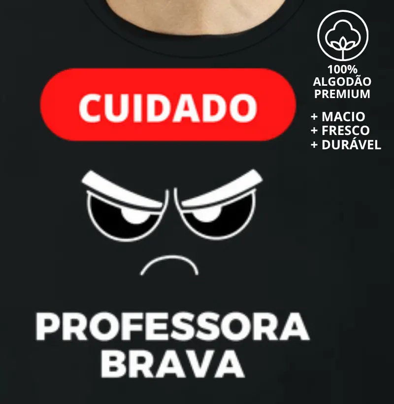 Camiseta Cuidado - Professora Brava