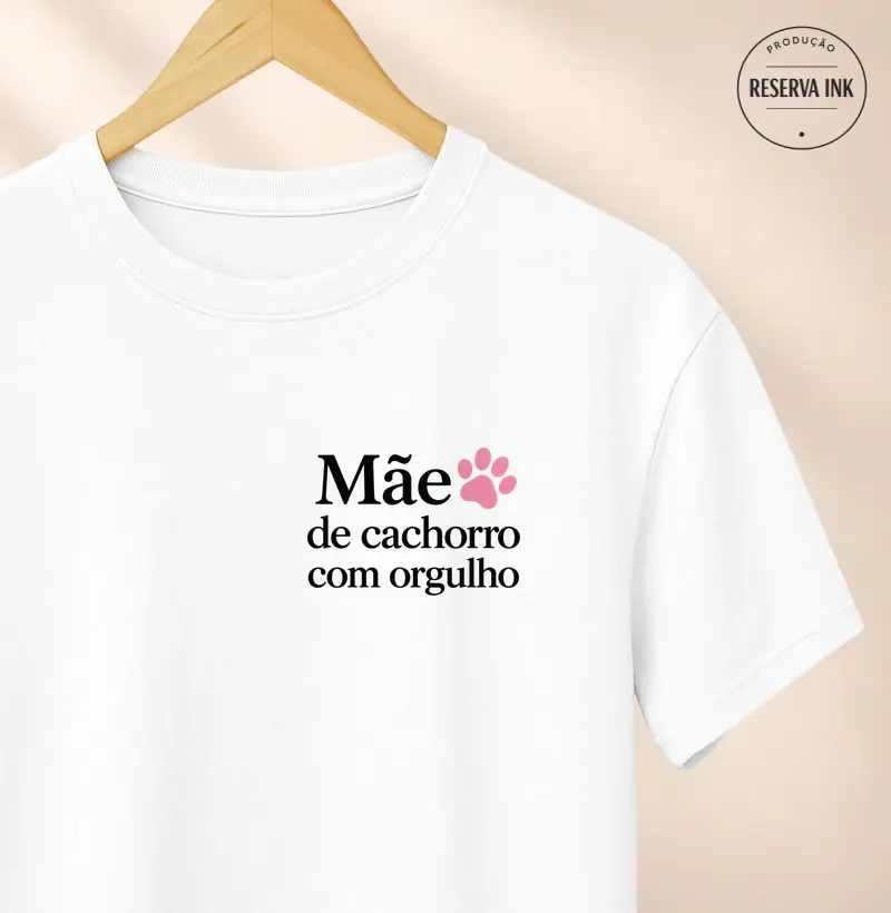 Mãe de Cachorro com Orgulho