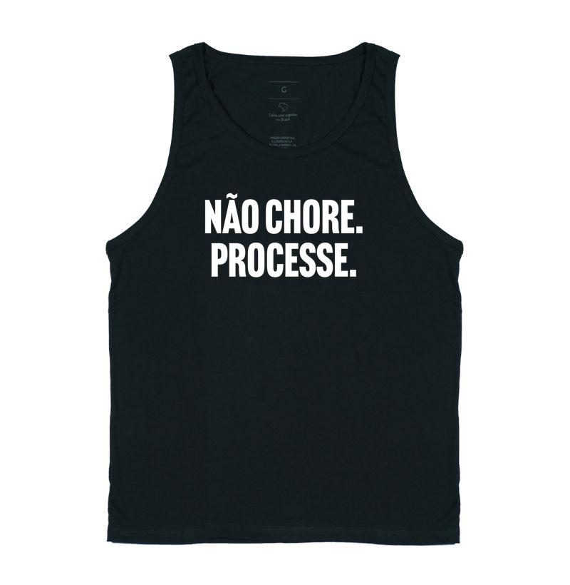 Não chore. Processe.