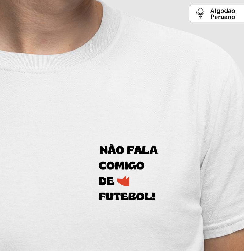 Camiseta Não Fala Comigo de Futebol