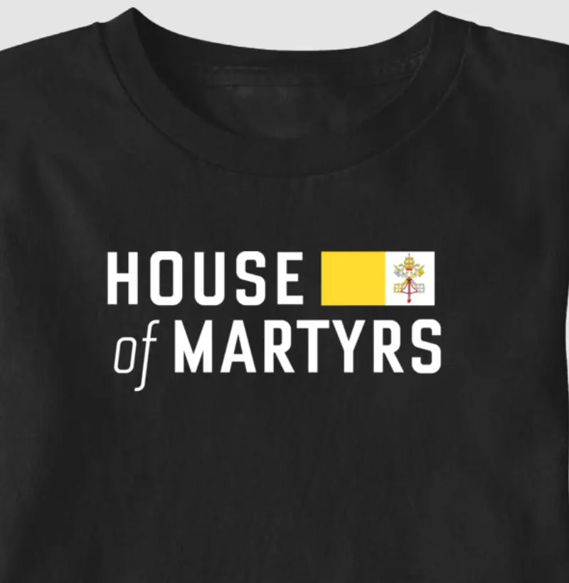 HOUSE OF MARTYRS