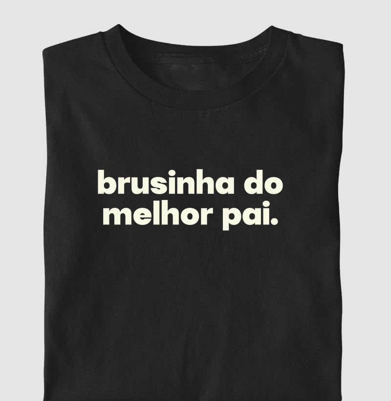 Brusinha do Melhor Pai