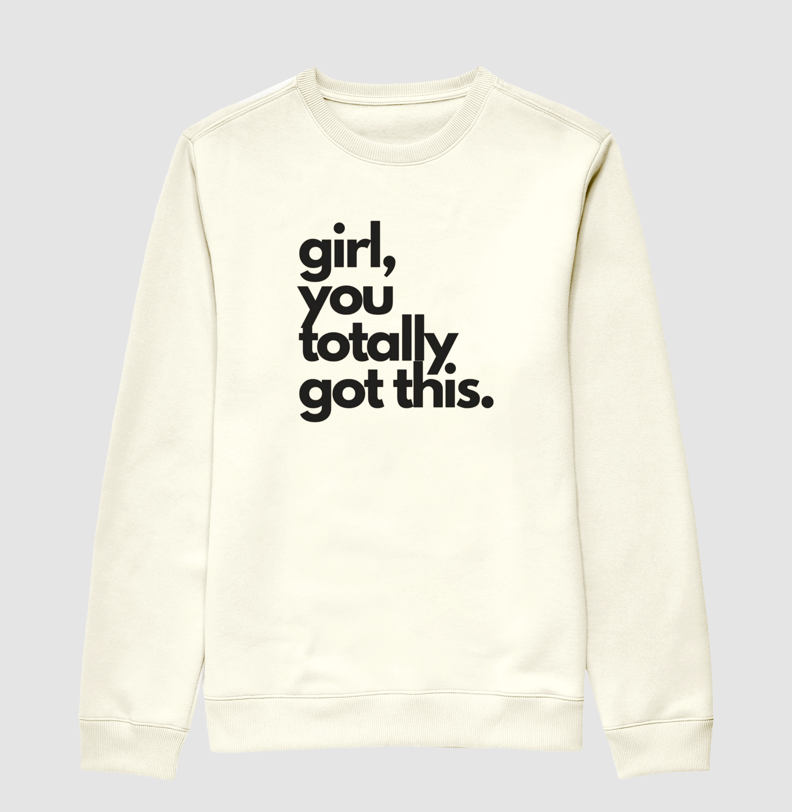 Girl, you totally got this