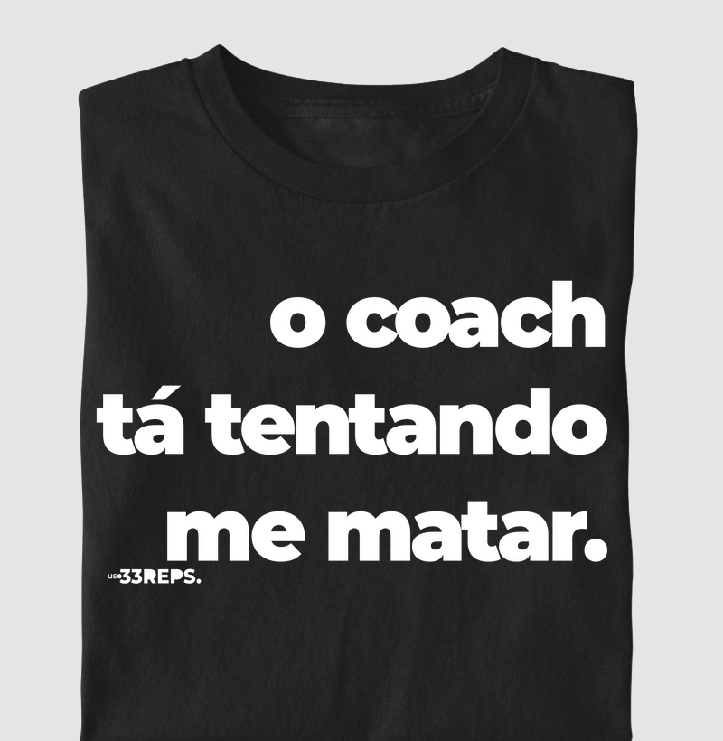 Coach ta tentando me matar