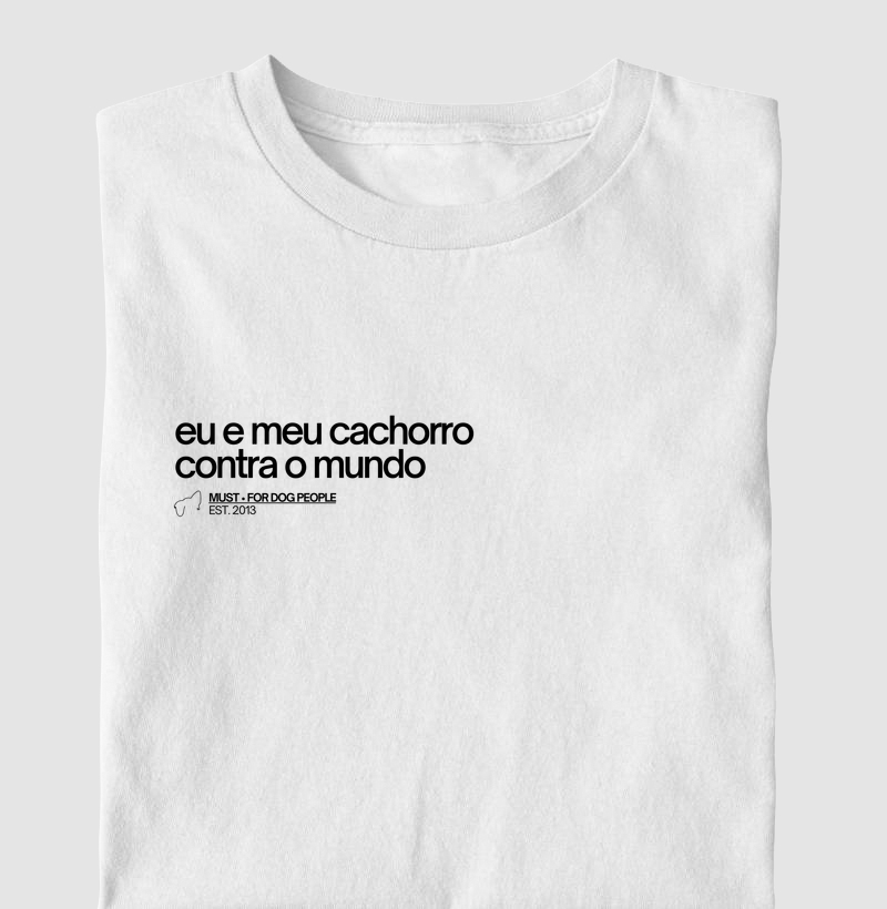 Eu e meu cachorro contra o mundo
