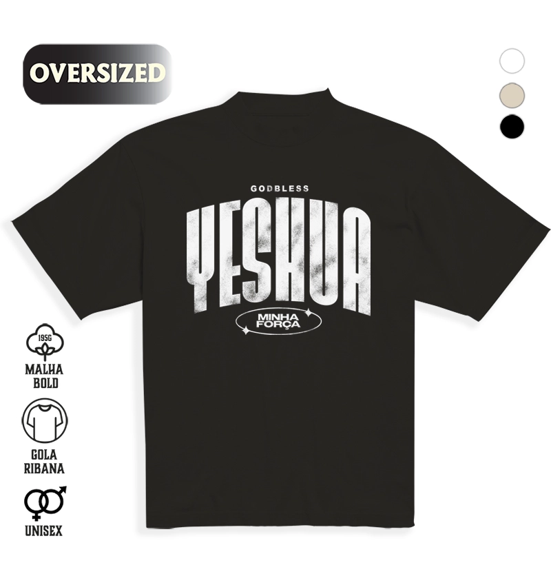Yeshua- Minha Força Oversized