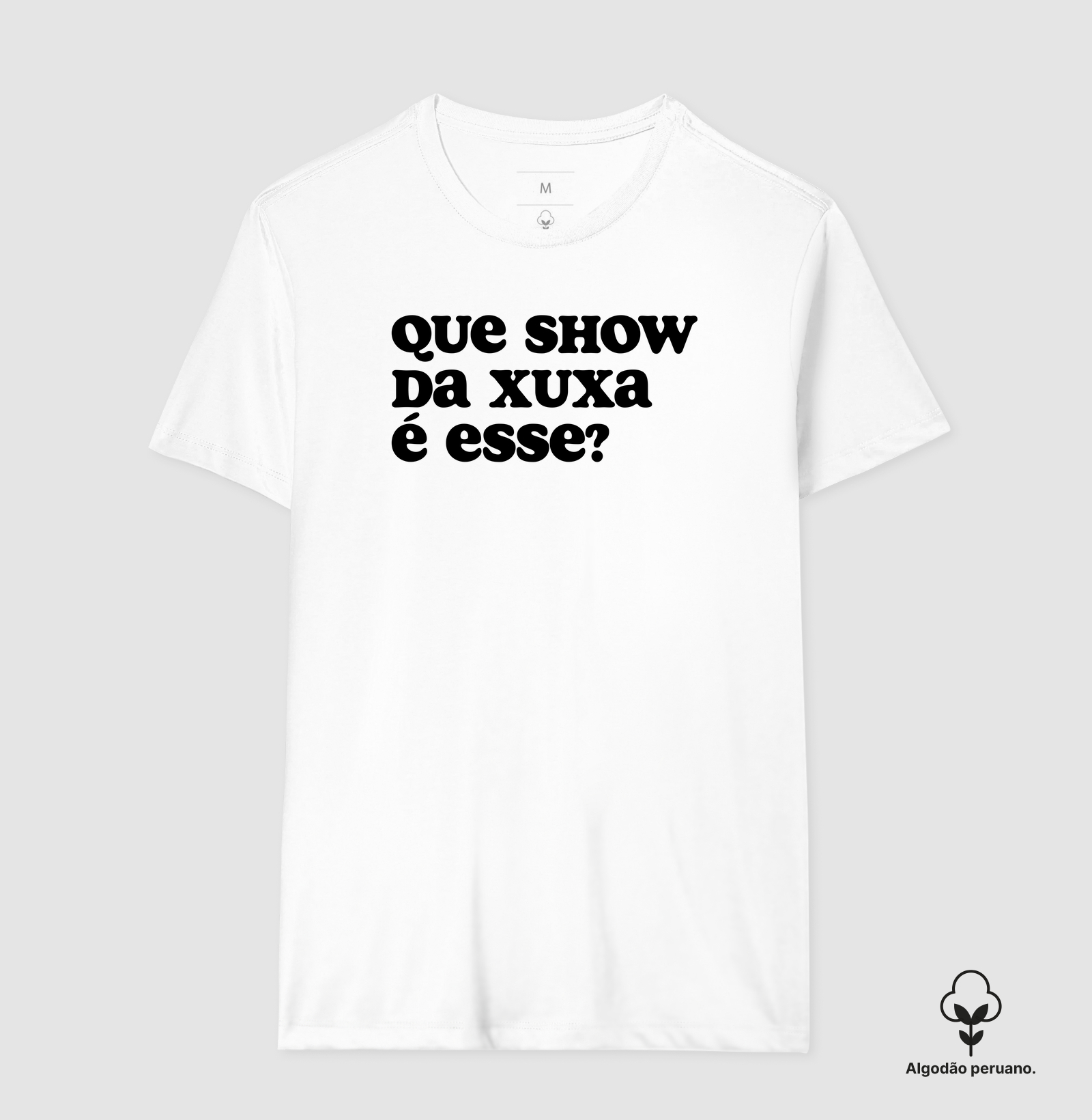 Camiseta Que Show da Xuxa é Esse?