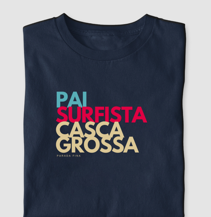 Pai Surfista Casca Grossa 