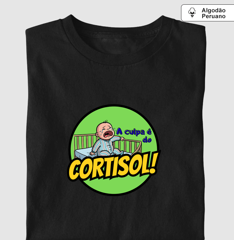 A Culpa é do Cortisol - Algodão Peruano Premium