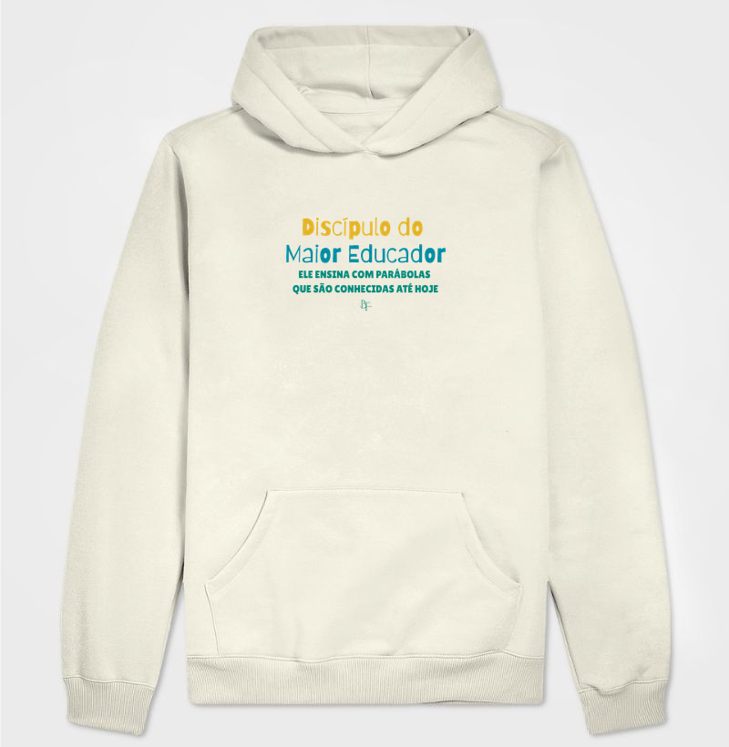 Discípulo do Maior Educador – Para Quem Ensina Inspirado em Jesus - Hoodie Moletom