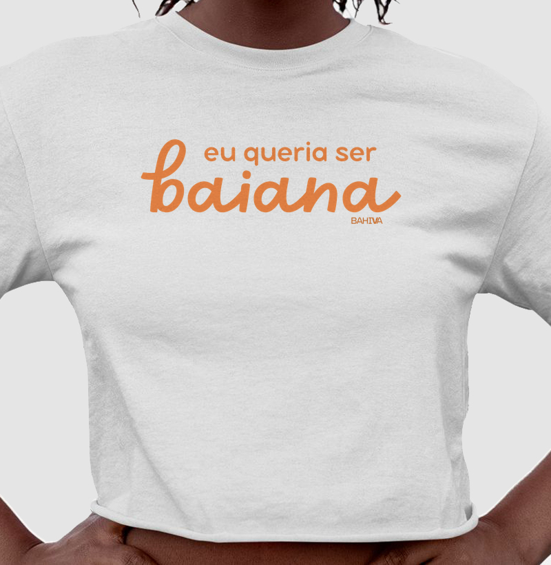 Eu queria ser baiana - Cropped