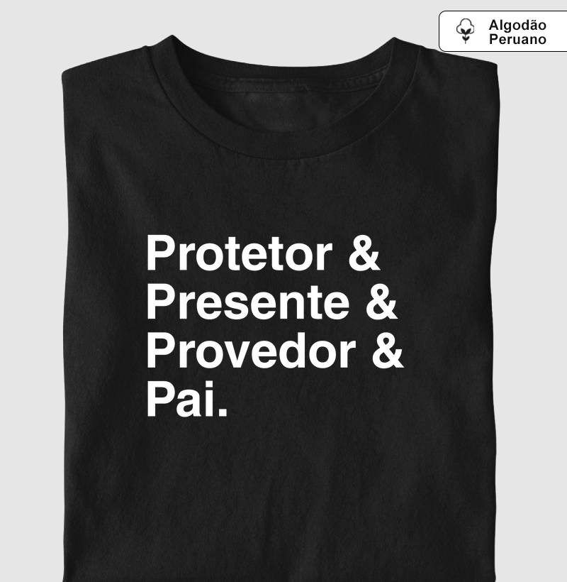PROTETOR & PRESENTE & PROVEDOR & PAI